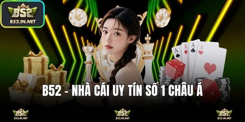 Giới thiệu nhà cái B52 uy tín hàng đầu