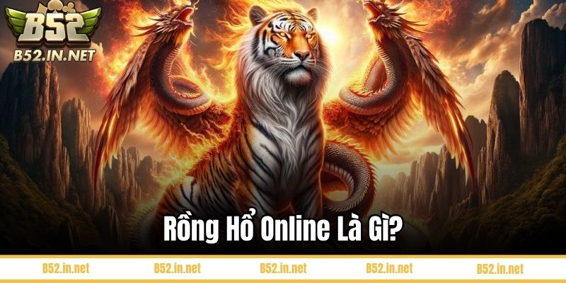 Rồng Hổ Online Là Gì?